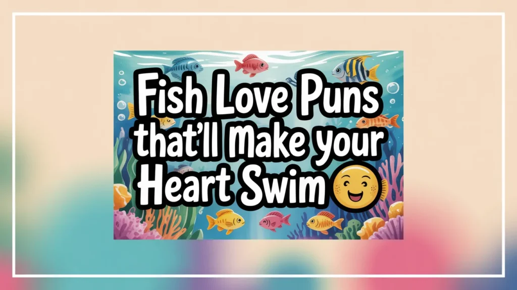 Fish Love Puns That'll Make Your Heart Swim 💘🐟