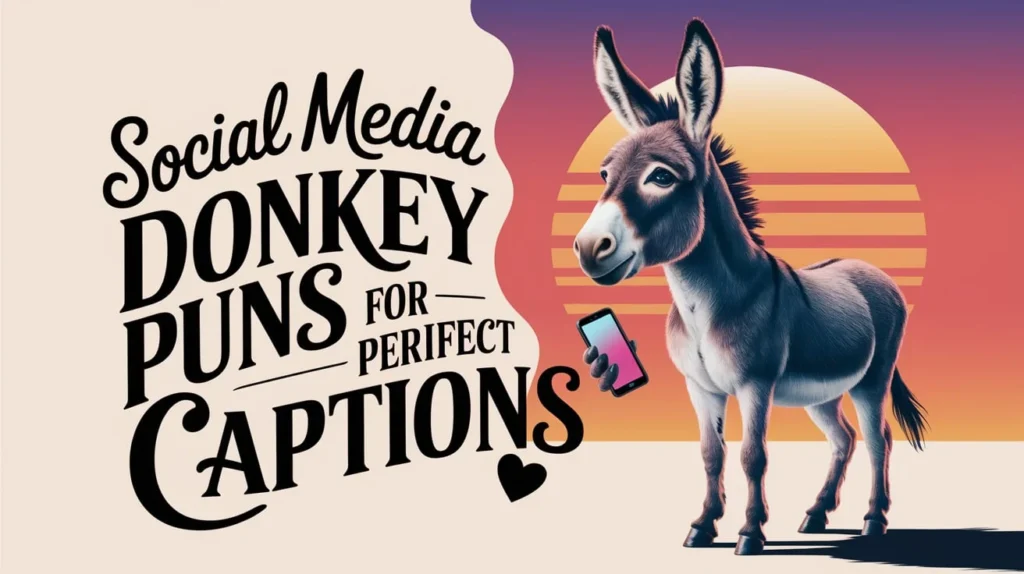 Social Media Donkey Puns for Perfect Captions 📱