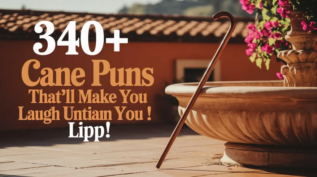 Cane Puns That’ll Make You Laugh Until You Limp