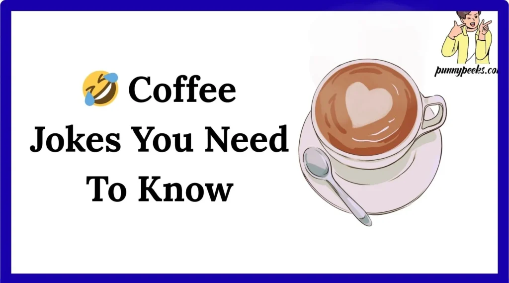 🤣 Coffee Jokes You Need To Know