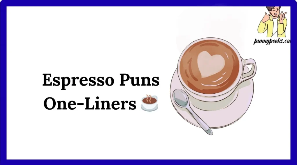 Espresso Puns One-Liners ☕