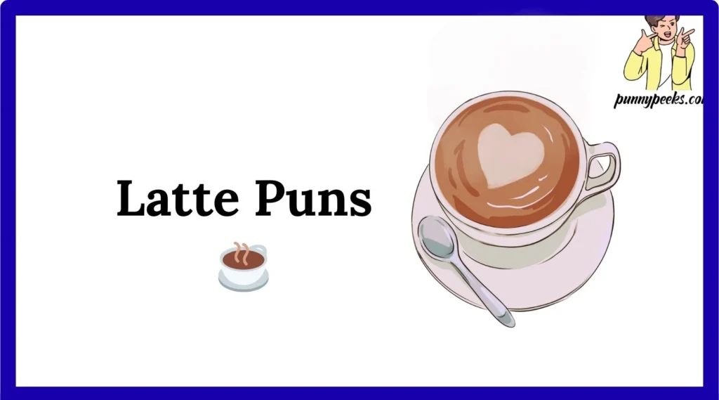 Latte Puns ☕
