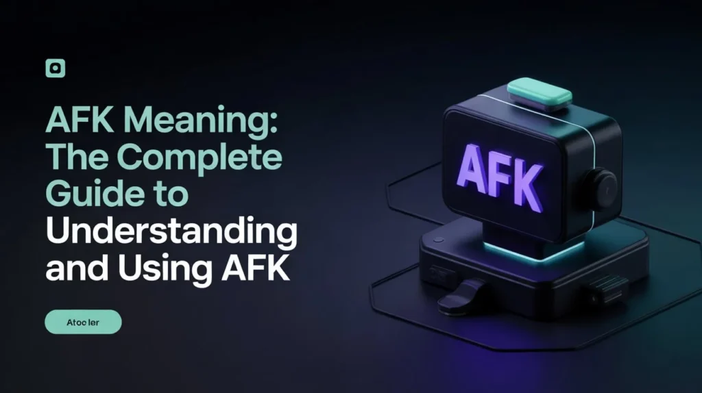 AFK Meaning