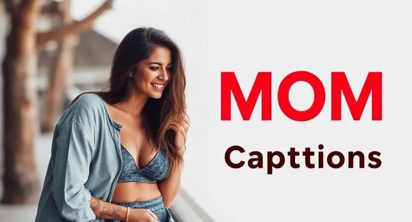 Best Hot Mom Captions for Instagram