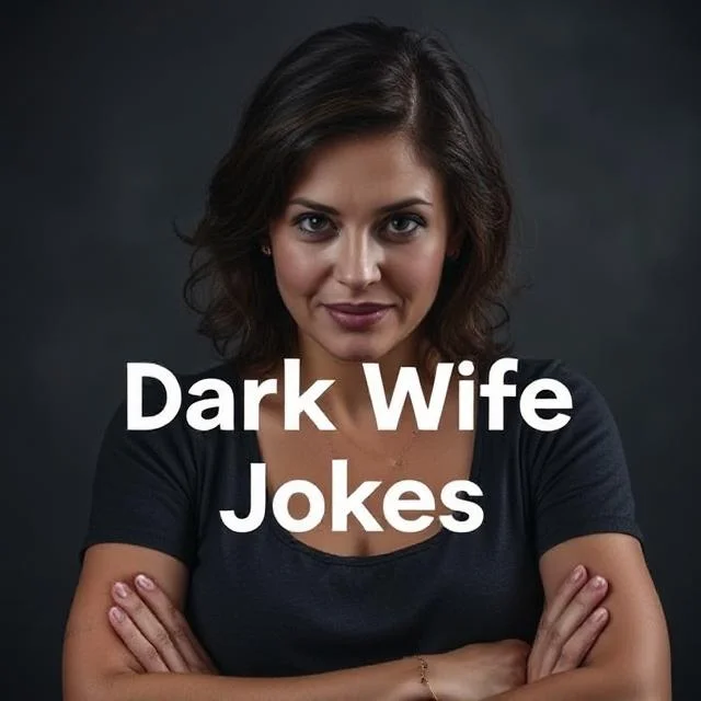 Dark Wife Jokes