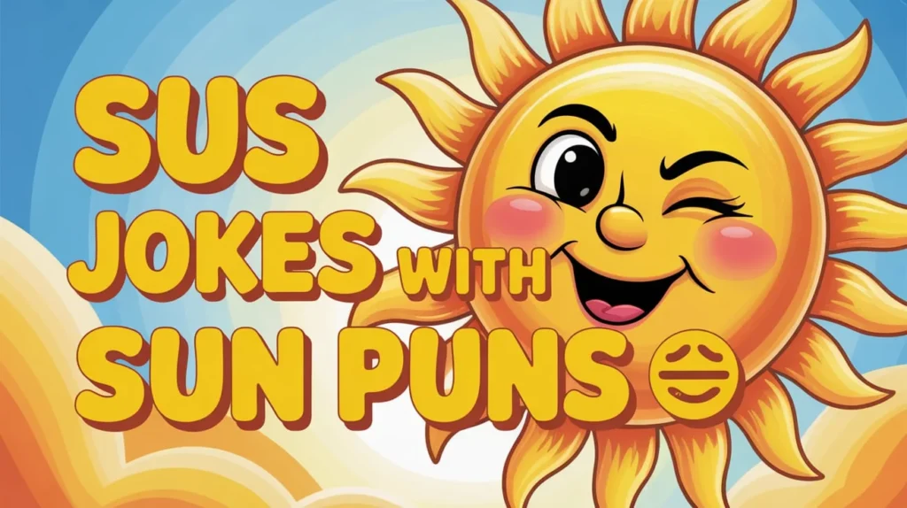 Sus Jokes with Sun Puns