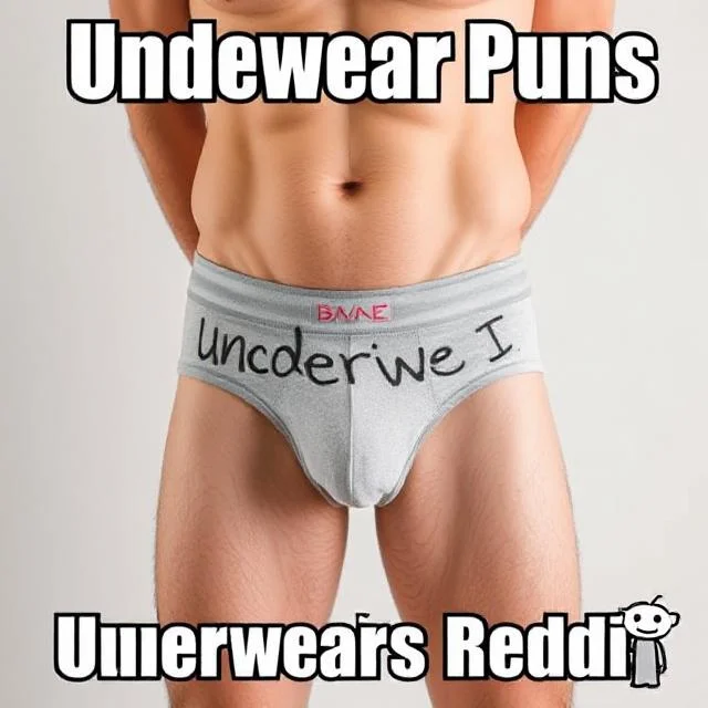 Underwear Puns Reddit