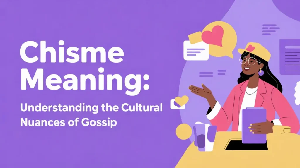Chisme Meaning