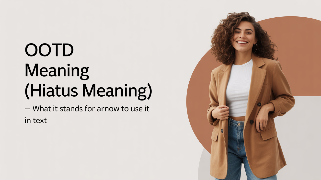 OOTD Meaning Hiatus Meaning